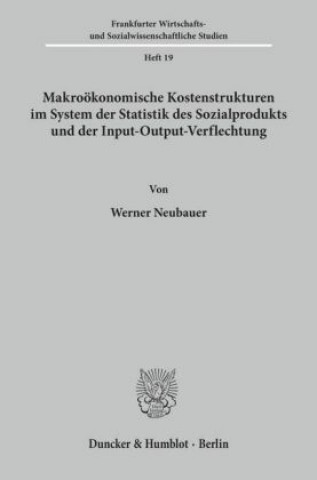 Carte Makroökonomische Kostenstrukturen im System der Statistik des Sozialprodukts und der Input-Output-Verflechtung. Werner Neubauer