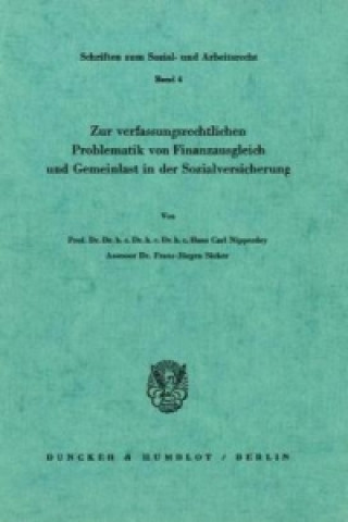 Książka Zur verfassungsrechtlichen Problematik von Finanzausgleich und Gemeinlast in der Sozialversicherung. Hans Carl Nipperdey