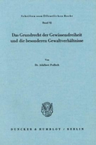 Kniha Das Grundrecht der Gewissensfreiheit und die besonderen Gewaltverhältnisse. Adalbert Podlech