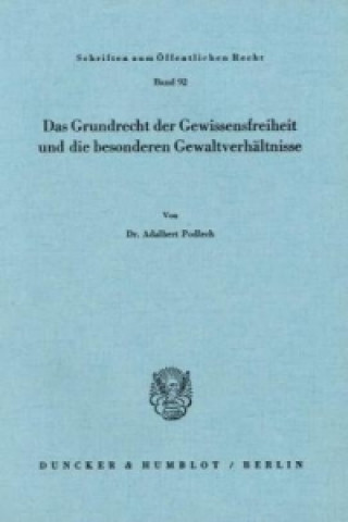 Libro Das Grundrecht der Gewissensfreiheit und die besonderen Gewaltverhältnisse. Adalbert Podlech