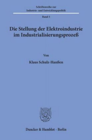 Carte Die Stellung der Elektroindustrie im Industrialisierungsprozeß. Klaus Schulz-Hanßen