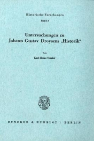 Carte Untersuchungen zu Johann Gustav Droysens »Historik«. Karl-Heinz Spieler