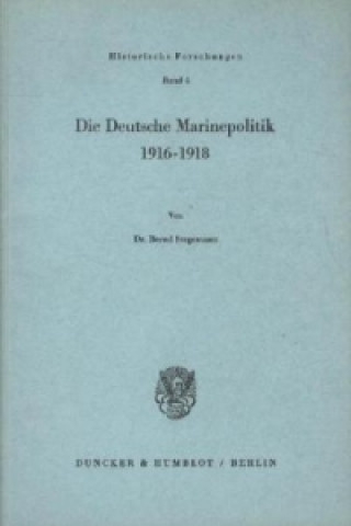 Kniha Die Deutsche Marinepolitik 1916-1918. Bernd Stegemann