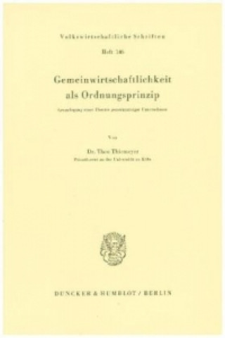 Könyv Gemeinwirtschaftlichkeit als Ordnungsprinzip. Theo Thiemeyer