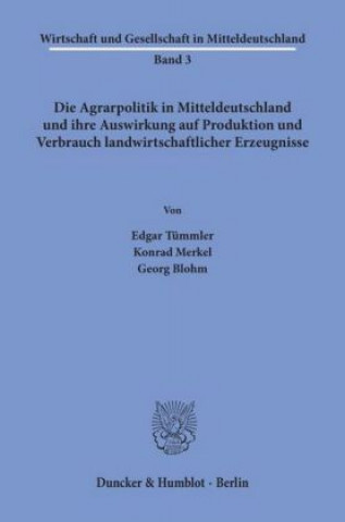 Kniha Die Agrarpolitik in Mitteldeutschland Edgar Tümmler