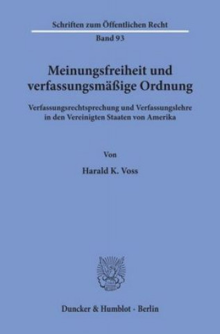 Libro Meinungsfreiheit und verfassungsmäßige Ordnung. Harald K. Voss