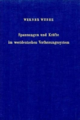 Книга Spannungen und Kräfte im westdeutschen Verfassungssystem. Werner Weber