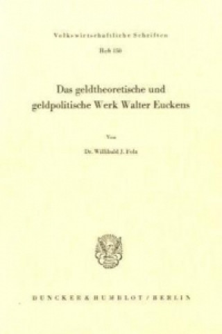 Książka Das geldtheoretische und geldpolitische Werk Walter Euckens. Willibald J. Folz