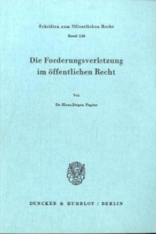 Libro Die Forderungsverletzung im öffentlichen Recht. Hans-Jürgen Papier