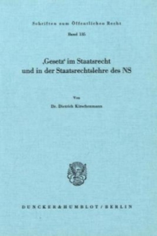 Carte »Gesetz« im Staatsrecht und in der Staatsrechtslehre des NS. Dietrich Kirschenmann