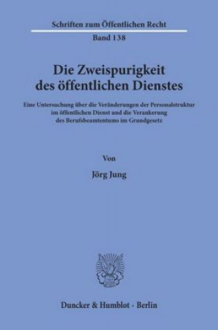 Carte Die Zweispurigkeit des öffentlichen Dienstes. Jörg Jung