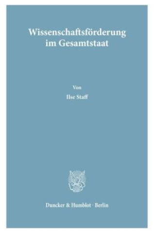 Kniha Wissenschaftsförderung im Gesamtstaat. Ilse Staff
