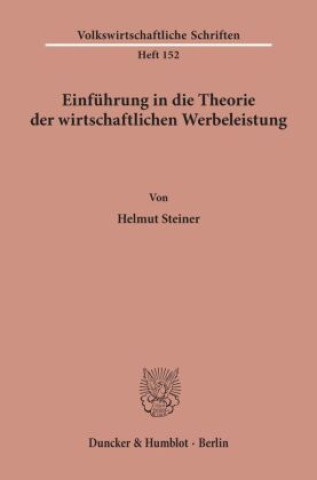 Kniha Einführung in die Theorie der wirtschaftlichen Werbeleistung. Helmut Steiner