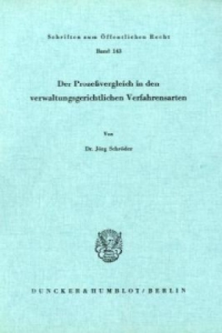 Book Der Prozeßvergleich in den verwaltungsgerichtlichen Verfahrensarten. Jörg Schröder