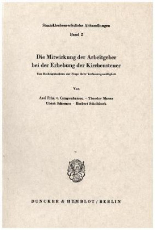 Книга Die Mitwirkung der Arbeitgeber bei der Erhebung der Kirchensteuer. Axel Frhr. von Campenhausen