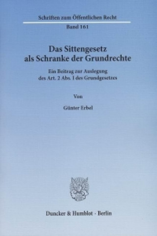 Książka Das Sittengesetz als Schranke der Grundrechte. Günter Erbel