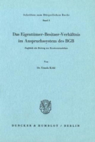 Könyv Das Eigentümer-Besitzer-Verhältnis im Anspruchssystem des BGB. Ursula Köbl