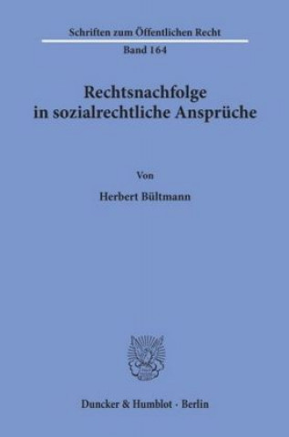 Könyv Rechtsnachfolge in sozialrechtliche Ansprüche. Herbert Bültmann