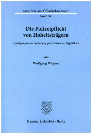 Kniha Die Polizeipflicht von Hoheitsträgern. Wolfgang Wagner