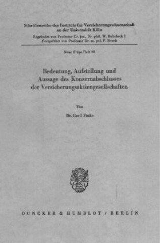 Könyv Bedeutung, Aufstellung und Aussage des Konzernabschlusses der Versicherungsaktiengesellschaften. Gerd Finke