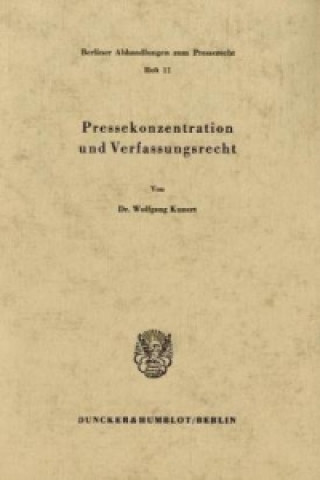 Kniha Pressekonzentration und Verfassungsrecht. Wolfgang Kunert