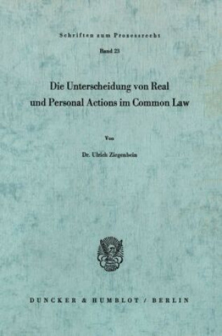 Carte Die Unterscheidung von Real und Personal Actions im Common Law. Ulrich Ziegenbein