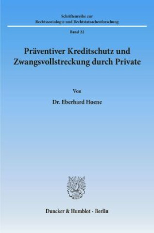 Carte Präventiver Kreditschutz und Zwangsvollstreckung durch Private. Eberhard Hoene