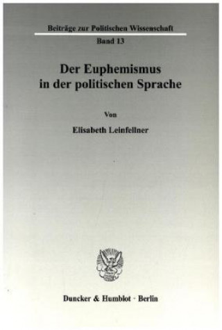 Книга Der Euphemismus in der politischen Sprache. Elisabeth Leinfellner