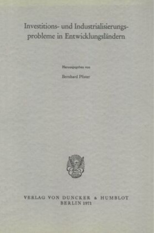 Carte Investitions- und Industrialisierungsprobleme in Entwicklungsländern. Bernhard Pfister