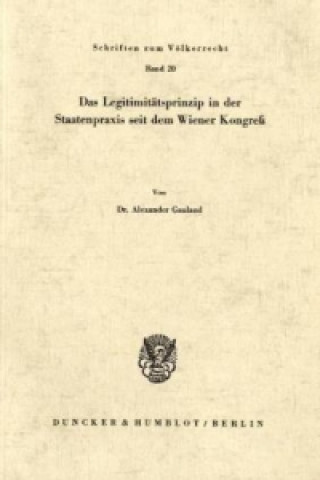 Kniha Das Legitimitätsprinzip in der Staatenpraxis seit dem Wiener Kongreß. Alexander Gauland