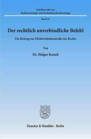 Kniha Der rechtlich unverbindliche Befehl. Holger Rostek