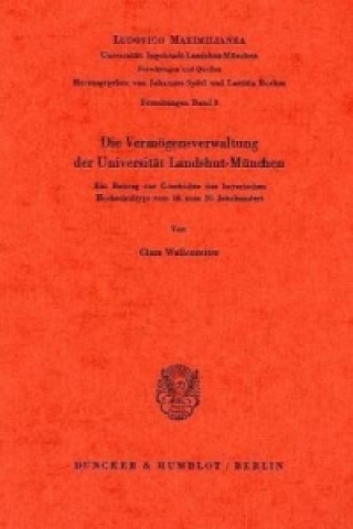 Kniha Die Vermögensverwaltung der Universität Landshut-München. Clara Wallenreiter