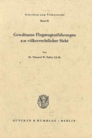 Libro Gewaltsame Flugzeugentführungen aus völkerrechtlicher Sicht. Edmund W. Faller