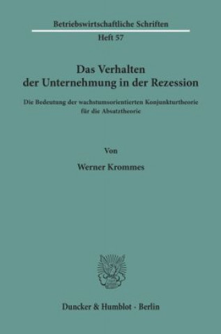 Könyv Das Verhalten der Unternehmung in der Rezession. Werner Krommes