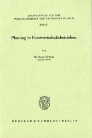 Kniha Planung in Forstwirtschaftsbetrieben. Bruno Refisch