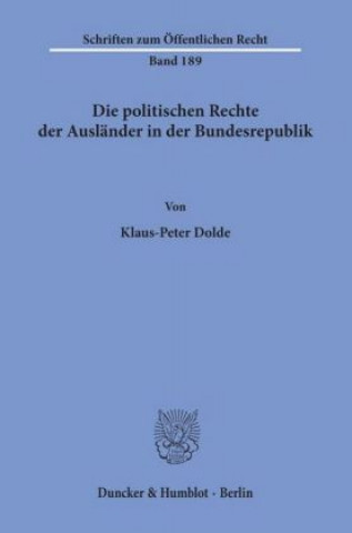 Carte Die politischen Rechte der Ausländer in der Bundesrepublik. Klaus-Peter Dolde