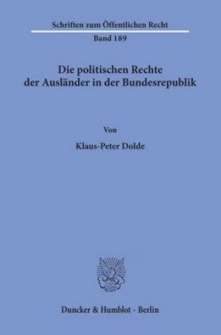 Książka Die politischen Rechte der Ausländer in der Bundesrepublik. Klaus-Peter Dolde