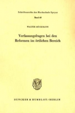 Kniha Verfassungsfragen bei den Reformen im örtlichen Bereich. Walter Bückmann