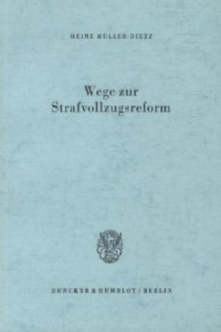 Book Wege zur Strafvollzugsreform. Heinz Müller-Dietz