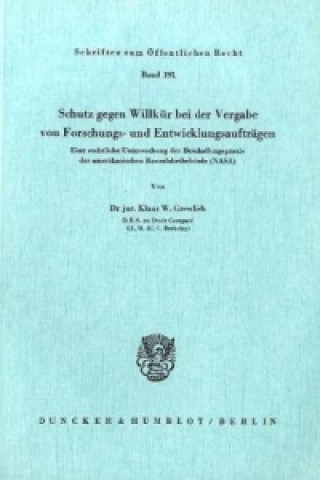Kniha Schutz gegen Willkür bei der Vergabe von Forschungs- und Entwicklungsaufträgen. Klaus W. Grewlich