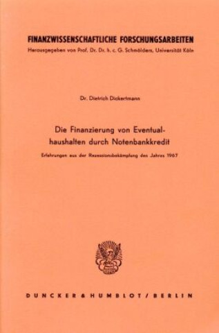 Book Die Finanzierung von Eventualhaushalten durch Notenbankkredit. Dietrich Dickertmann