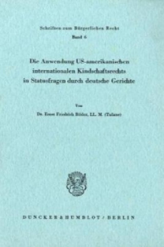 Knjiga Die Anwendung US-amerikanischen internationalen Kindschaftsrechts in Statusfragen durch deutsche Gerichte. Ernst Friedrich Röder