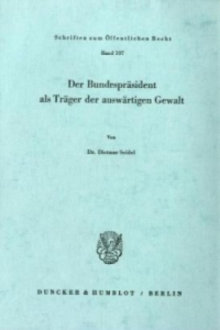 Kniha Der Bundespräsident als Träger der auswärtigen Gewalt. Dietmar Seidel