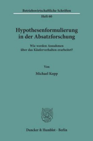 Book Hypothesenformulierung in der Absatzforschung. Michael Kopp