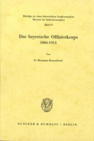 Knjiga Das bayerische Offizierkorps 1866 - 1914. Hermann Rumschöttel