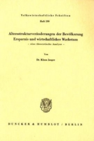 Kniha Altersstrukturveränderungen der Bevölkerung, Ersparnis und wirtschaftliches Wachstum. Klaus Jaeger