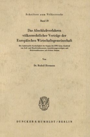 Kniha Das Abschlußverfahren völkerrechtlicher Verträge der Europäischen Wirtschaftsgemeinschaft. Rudolf Hermann