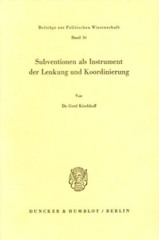 Carte Subventionen als Instrument der Lenkung und Koordinierung. Gerd Kirchhoff
