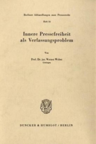 Kniha Innere Pressefreiheit als Verfassungsproblem. Werner Weber