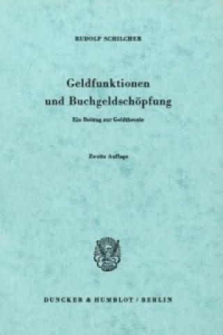 Knjiga Geldfunktionen und Buchgeldschöpfung. Rudolf Schilcher